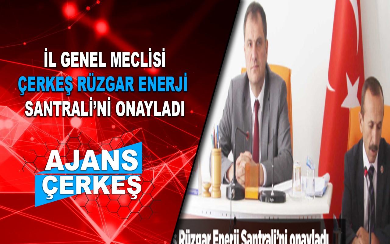 Çerkeş Rüzgar Enerji Santrali İmar Planları Onaylandı