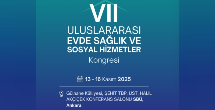 7. Uluslararası Evde Sağlık ve Sosyal Hizmetler Kongresi’ne Davet